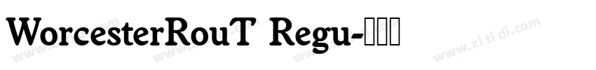 WorcesterRouT Regu字体转换